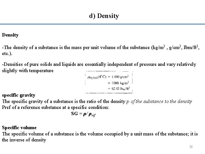 d) Density -The density of a substance is the mass per unit volume of