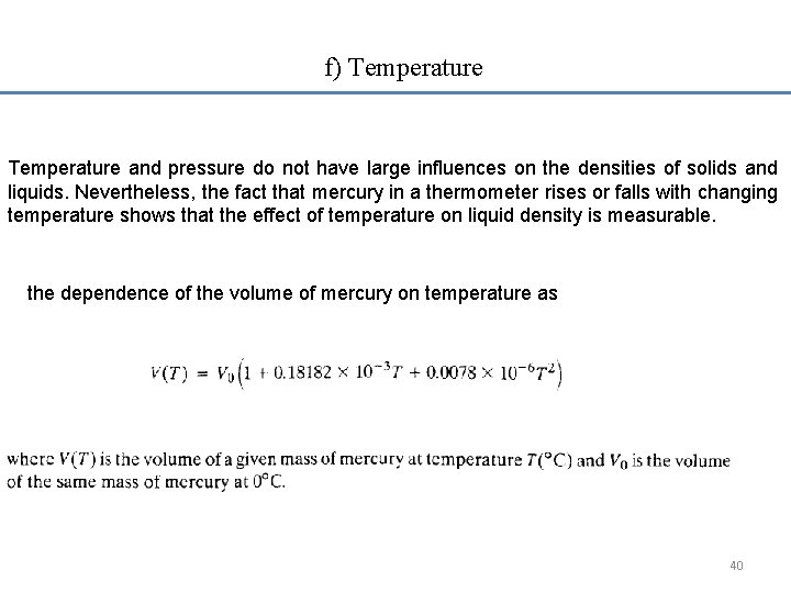 f) Temperature and pressure do not have large influences on the densities of solids