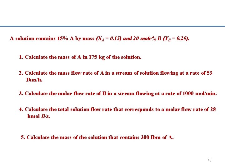 A solution contains 15% A by mass (XA = 0. 15) and 20 mole%