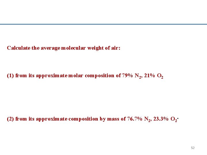 Calculate the average molecular weight of air: (1) from its approximate molar composition of