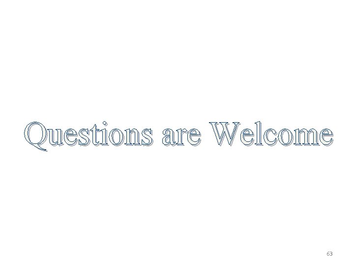  Questions are Welcome 63 