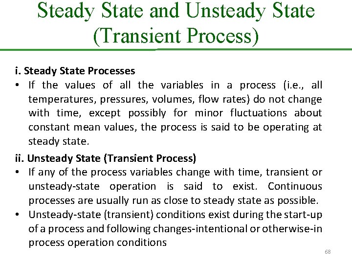 Steady State and Unsteady State (Transient Process) i. Steady State Processes • If the