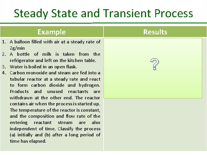 Steady State and Transient Process Example 1. A balloon filled with air at a