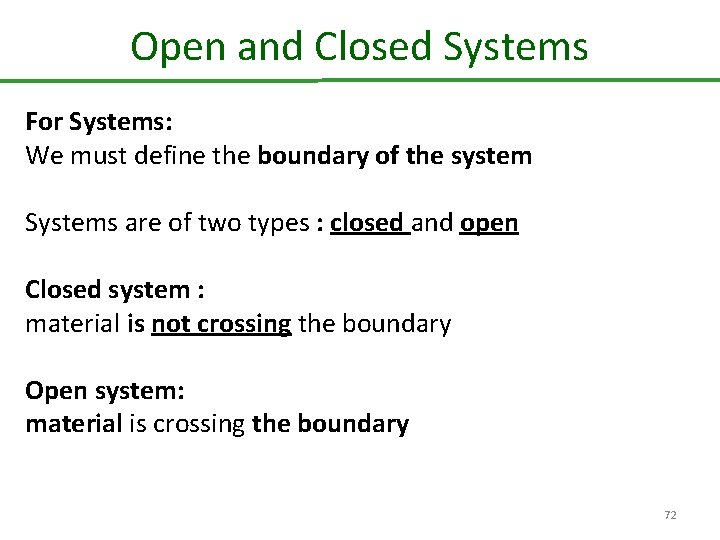 Open and Closed Systems For Systems: We must define the boundary of the system