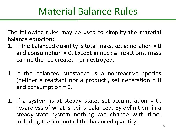 Material Balance Rules The following rules may be used to simplify the material balance