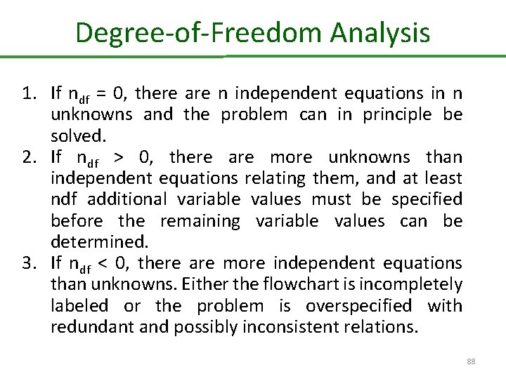 Degree-of-Freedom Analysis 1. If ndf = 0, there are n independent equations in n