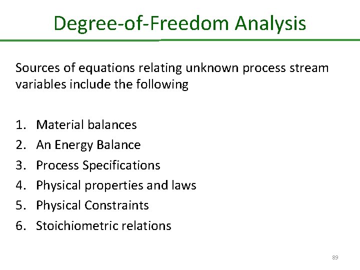 Degree-of-Freedom Analysis Sources of equations relating unknown process stream variables include the following 1.