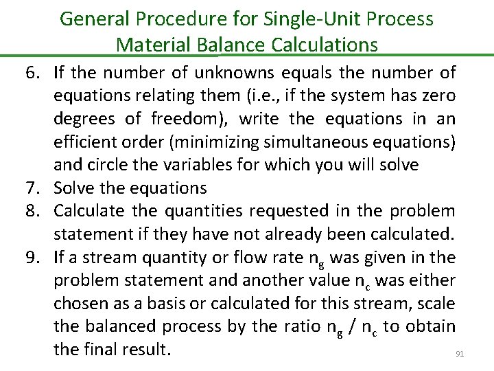 General Procedure for Single-Unit Process Material Balance Calculations 6. If the number of unknowns