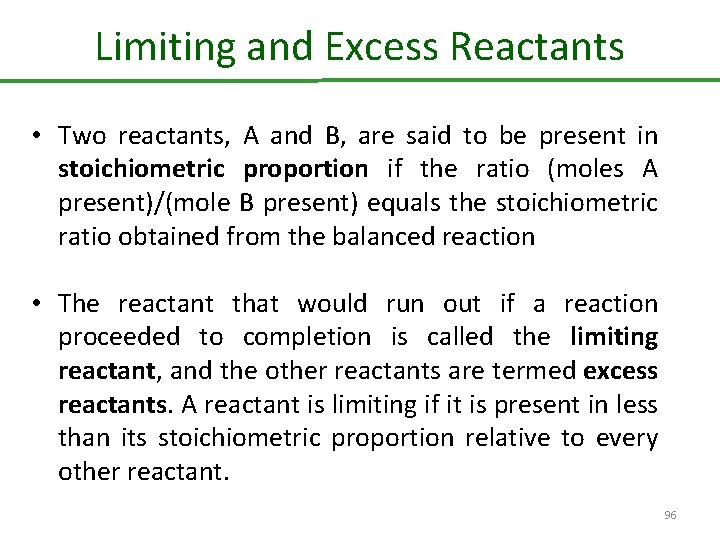 Limiting and Excess Reactants • Two reactants, A and B, are said to be