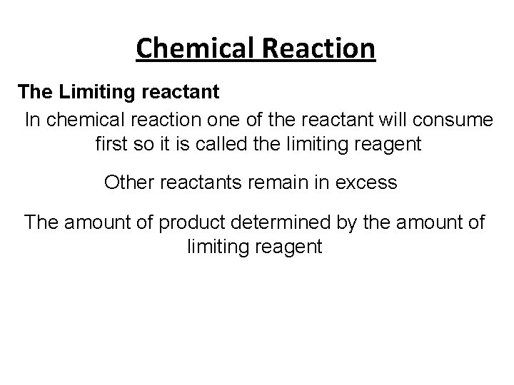 Chemical Reaction The Limiting reactant In chemical reaction one of the reactant will consume