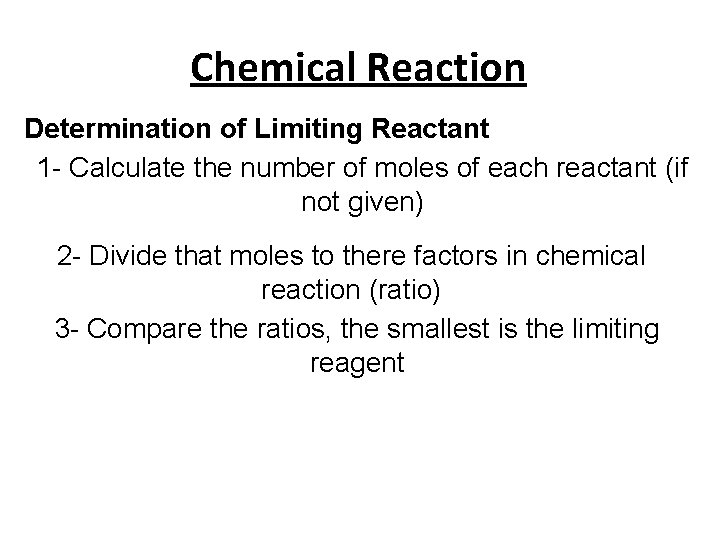 Chemical Reaction Determination of Limiting Reactant 1 - Calculate the number of moles of