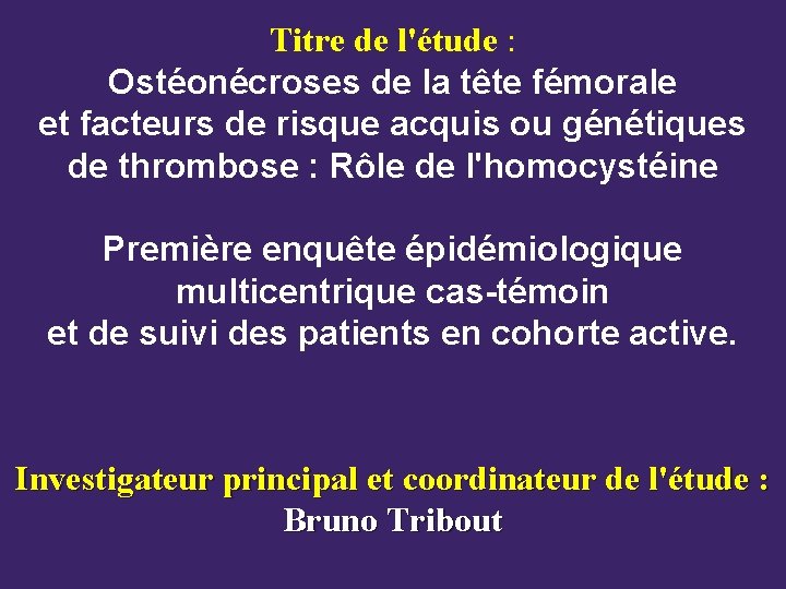 Titre de l'étude : Ostéonécroses de la tête fémorale et facteurs de risque acquis