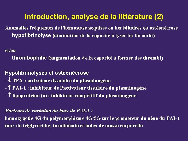 Introduction, analyse de la littérature (2) Anomalies fréquentes de l'hémostase acquises ou héréditaires ostéonécrose