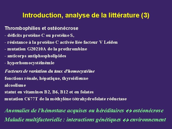 Introduction, analyse de la littérature (3) Thrombophilies et ostéonécrose - déficits protéine C ou