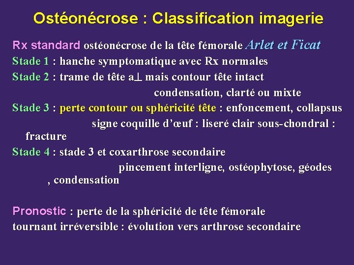 Ostéonécrose : Classification imagerie Rx standard ostéonécrose de la tête fémorale Arlet et Ficat
