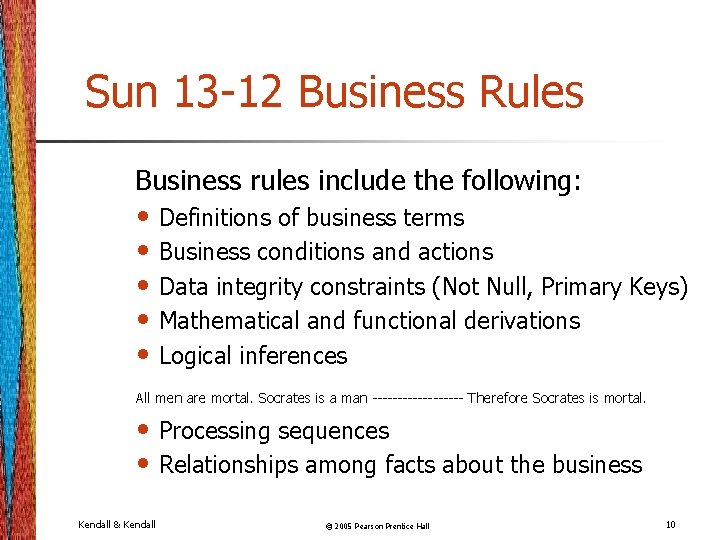 Sun 13 -12 Business Rules Business rules include the following: • Definitions of business Sun 13 -12 Business Rules Business rules include the following: • Definitions of business
