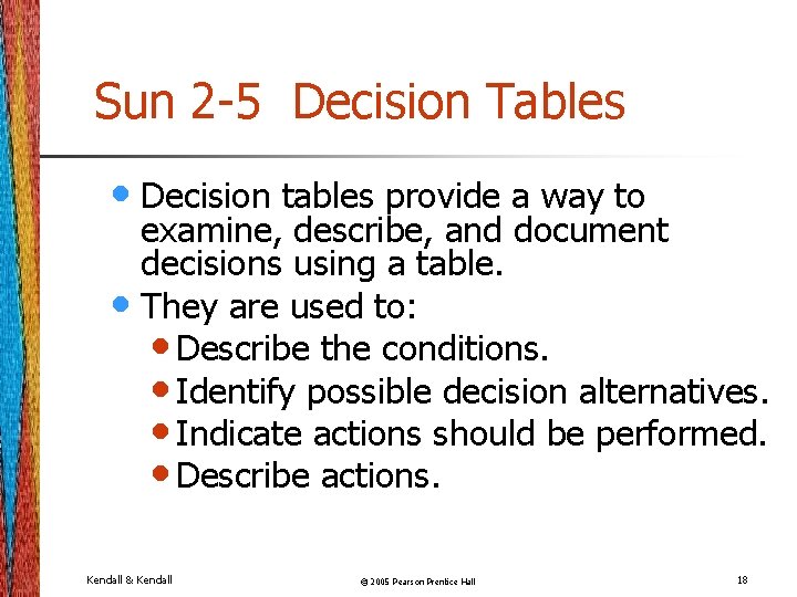 Sun 2 -5 Decision Tables • Decision tables provide a way to examine, describe, Sun 2 -5 Decision Tables • Decision tables provide a way to examine, describe,
