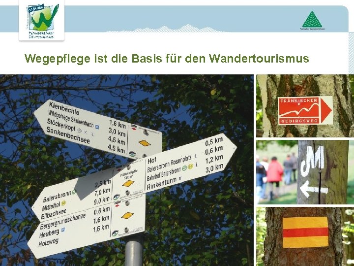 Wegepflege ist die Basis für den Wandertourismus 