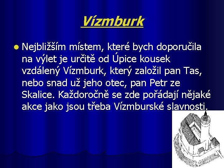 Vízmburk l Nejbližším místem, které bych doporučila na výlet je určitě od Úpice kousek