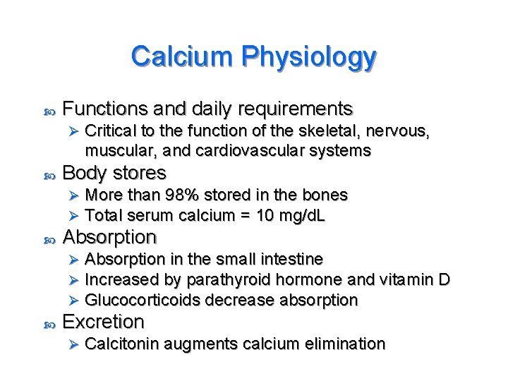 Calcium Physiology Functions and daily requirements Ø Body stores Ø Ø More than 98%