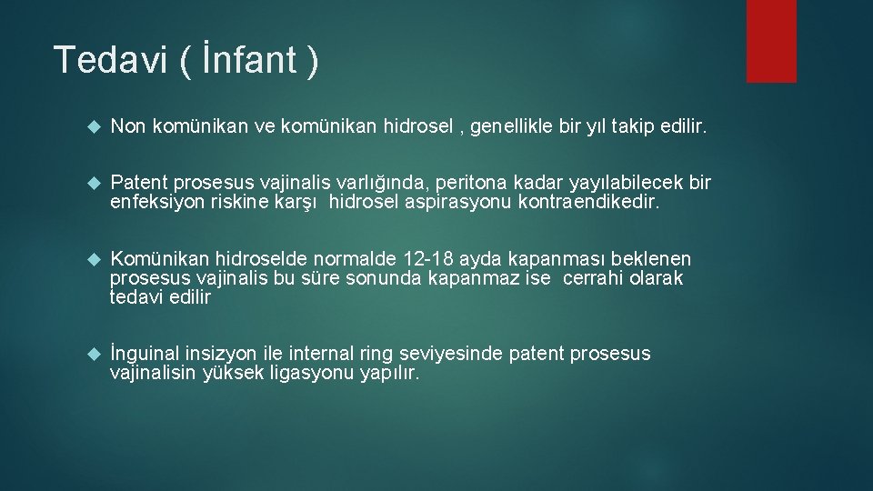 Tedavi ( İnfant ) Non komünikan ve komünikan hidrosel , genellikle bir yıl takip