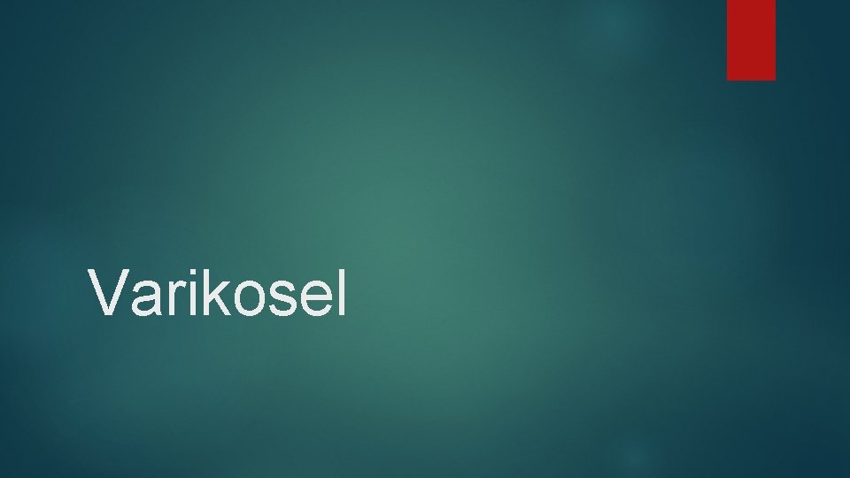 Varikosel Varikosel