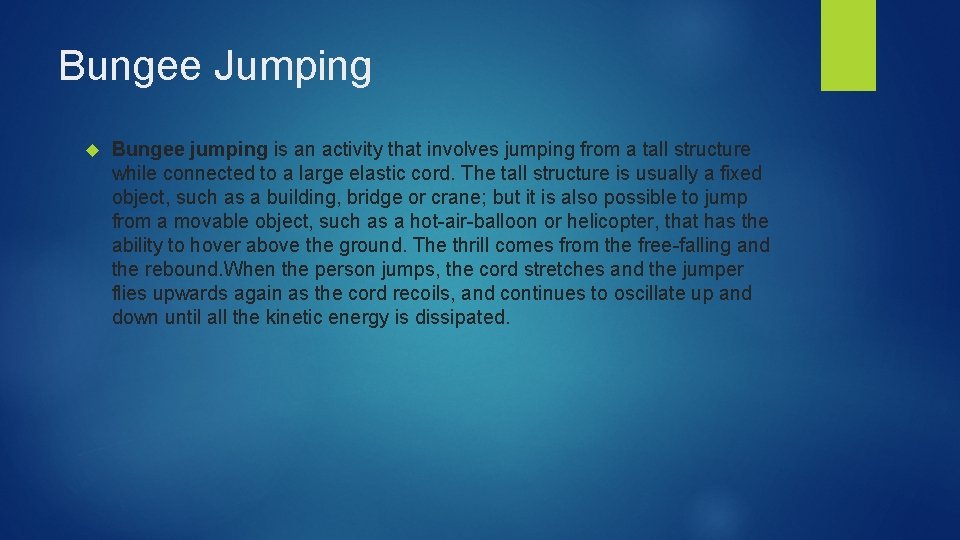 Bungee Jumping Bungee jumping is an activity that involves jumping from a tall structure