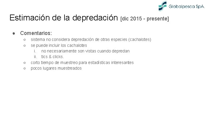 Estimación de la depredación [dic 2015 - presente] ● Comentarios: ○ ○ sistema no