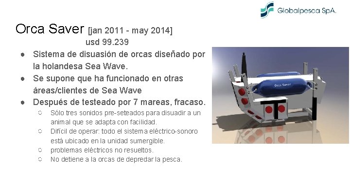 Orca Saver [jan 2011 - may 2014] usd 99. 239 ● Sistema de disuasión