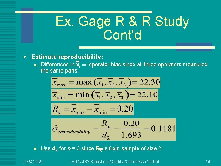 Ex. Gage R & R Study Cont'd w Estimate reproducibility: n n Differences in