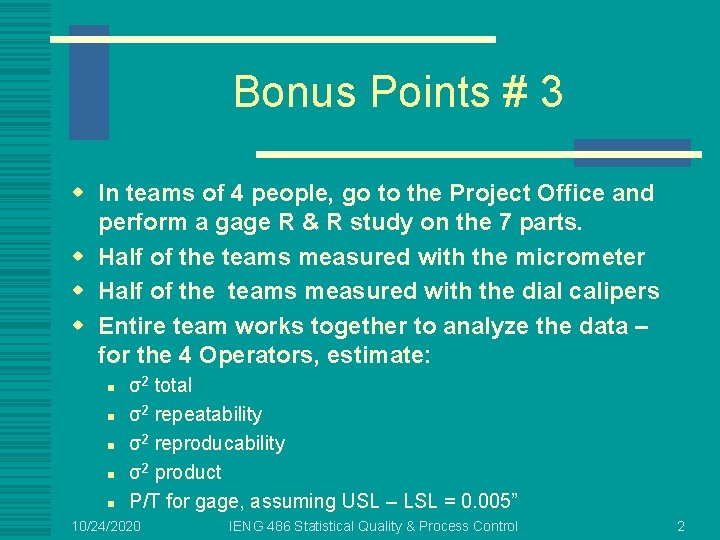Bonus Points # 3 w In teams of 4 people, go to the Project