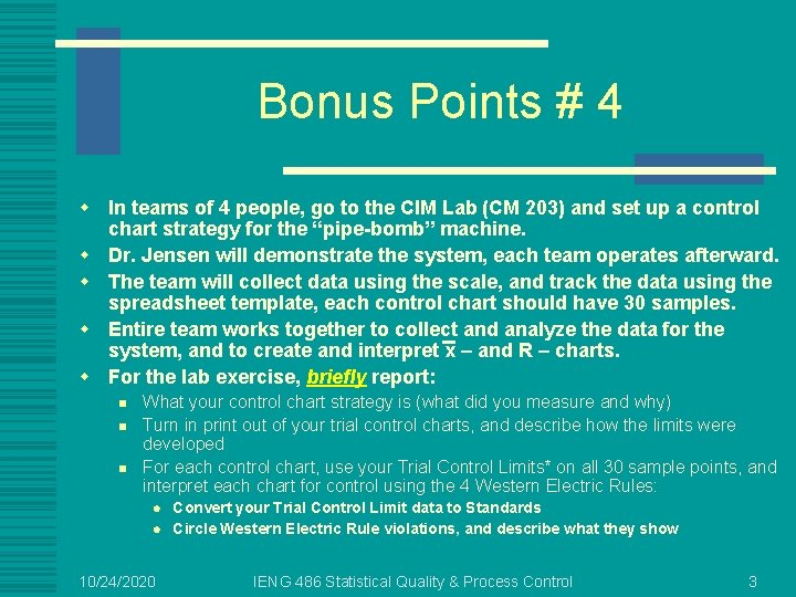 Bonus Points # 4 w In teams of 4 people, go to the CIM