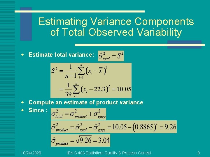 Estimating Variance Components of Total Observed Variability w Estimate total variance: w Compute an