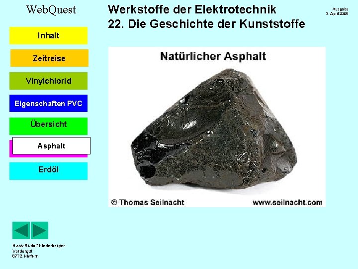 Web. Quest Inhalt Zeitreise Vinylchlorid Eigenschaften PVC Übersicht Asphalt Erdöl Hans-Rudolf Niederberger Vordergut 8772