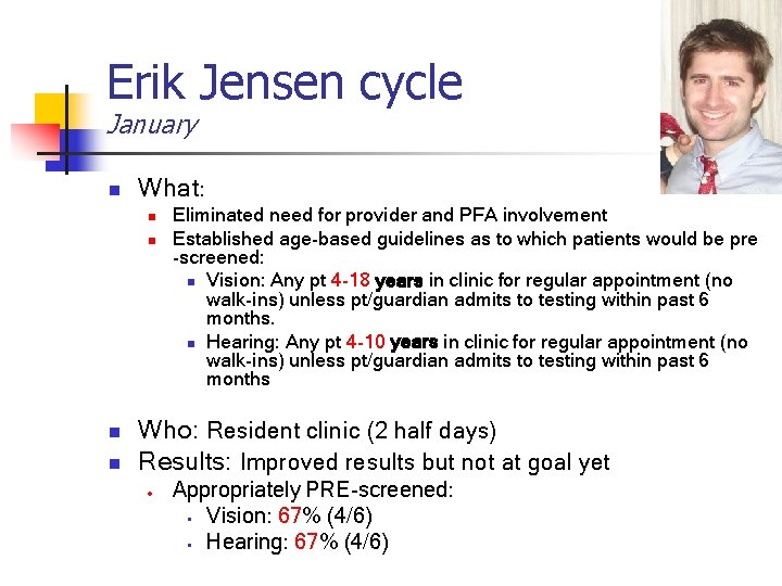 Erik Jensen cycle January n What: n n Eliminated need for provider and PFA