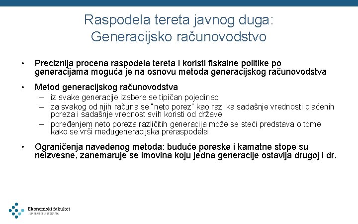 Raspodela tereta javnog duga: Generacijsko računovodstvo • Preciznija procena raspodela tereta i koristi fiskalne