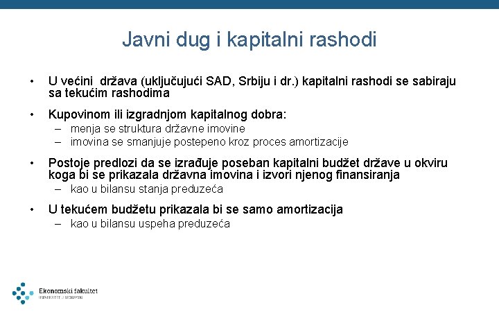 Javni dug i kapitalni rashodi • U većini država (uključujući SAD, Srbiju i dr.