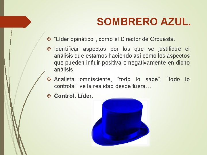 SOMBRERO AZUL. “Líder opinático”, como el Director de Orquesta. Identificar aspectos por los que