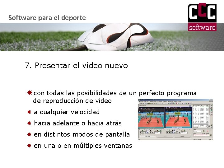 Software para el deporte 7. Presentar el vídeo nuevo con todas las posibilidades de