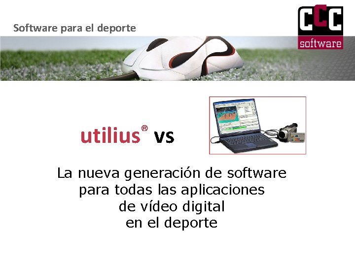 Software para el deporte ® utilius vs La nueva generación de software para todas