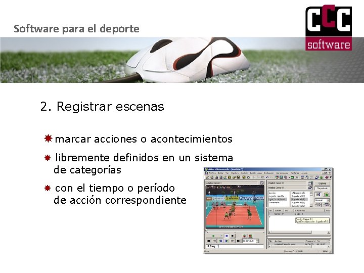 Software para el deporte 2. Registrar escenas marcar acciones o acontecimientos libremente definidos en