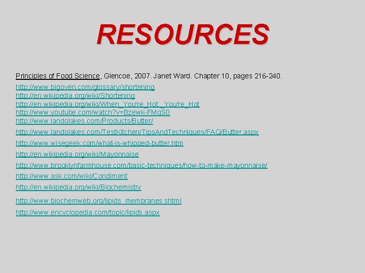 RESOURCES Principles of Food Science, Glencoe, 2007. Janet Ward. Chapter 10, pages 216 -240.