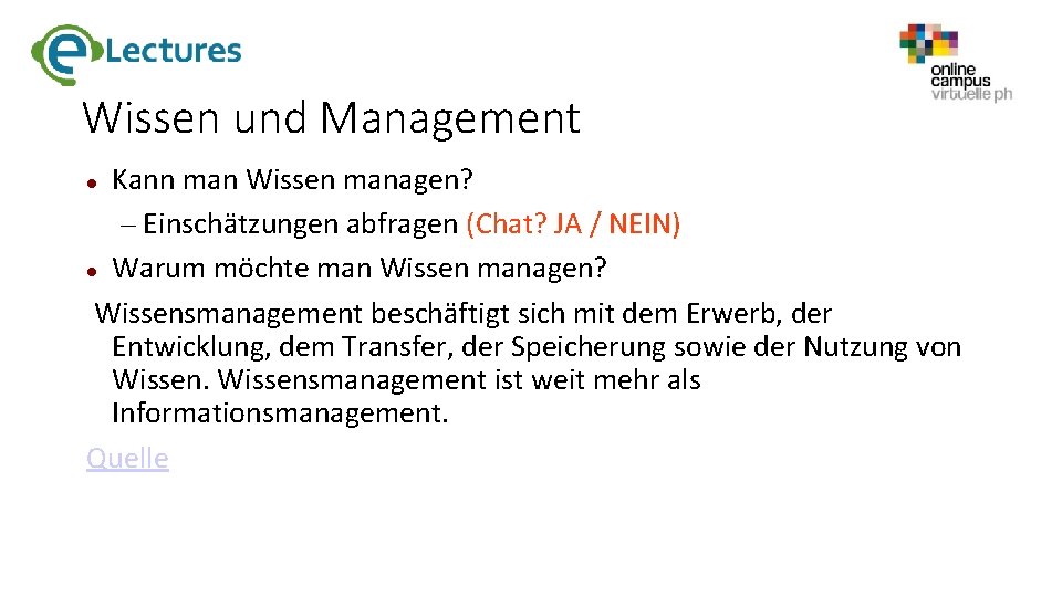 Wissen und Management Kann man Wissen managen? – Einschätzungen abfragen (Chat? JA / NEIN)