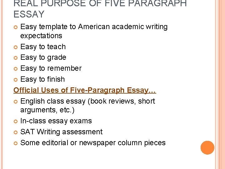 REAL PURPOSE OF FIVE PARAGRAPH ESSAY Easy template to American academic writing expectations Easy