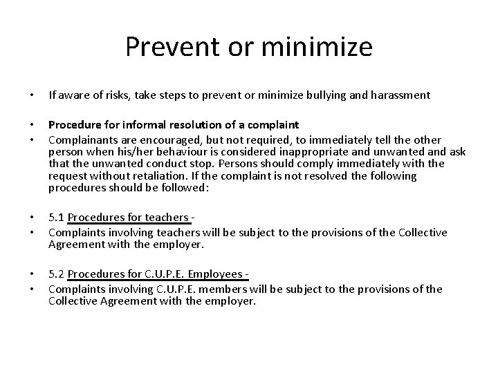 Prevent or minimize • If aware of risks, take steps to prevent or minimize