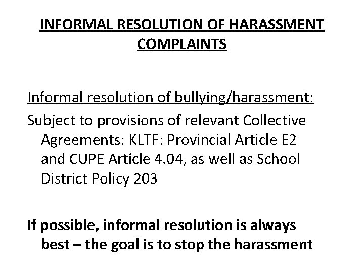 INFORMAL RESOLUTION OF HARASSMENT COMPLAINTS Informal resolution of bullying/harassment: Subject to provisions of relevant