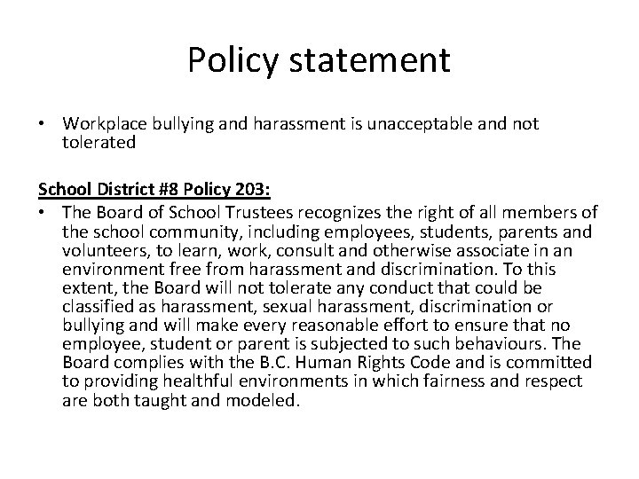 Policy statement • Workplace bullying and harassment is unacceptable and not tolerated School District