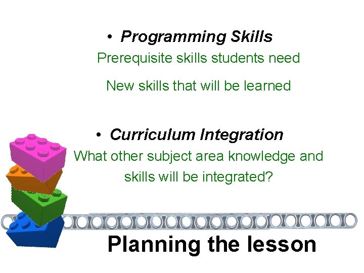  • Programming Skills Prerequisite skills students need New skills that will be learned