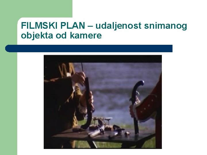 FILMSKI PLAN – udaljenost snimanog objekta od kamere 