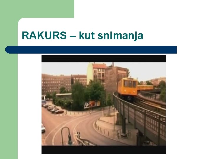 RAKURS – kut snimanja 